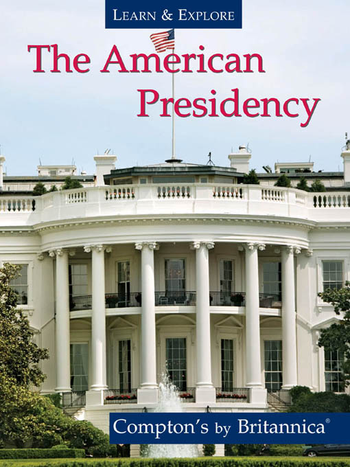 Title details for The American Presidency by Encyclopaedia Britannica, Inc. - Available